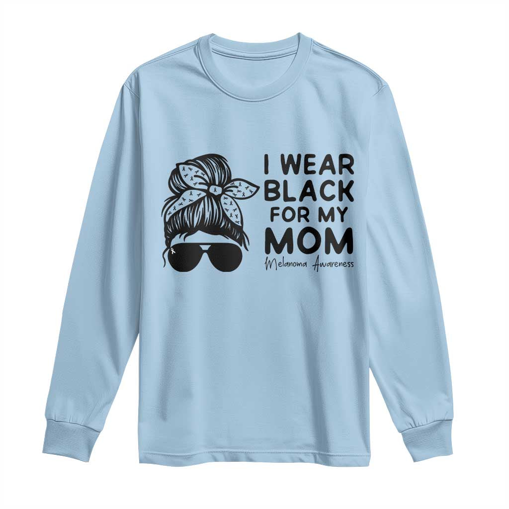 I Wear Black For My Mom Long Sleeve Shirt Melanoma Awareness Family Gift TS12 Light Blue Print Your Wear