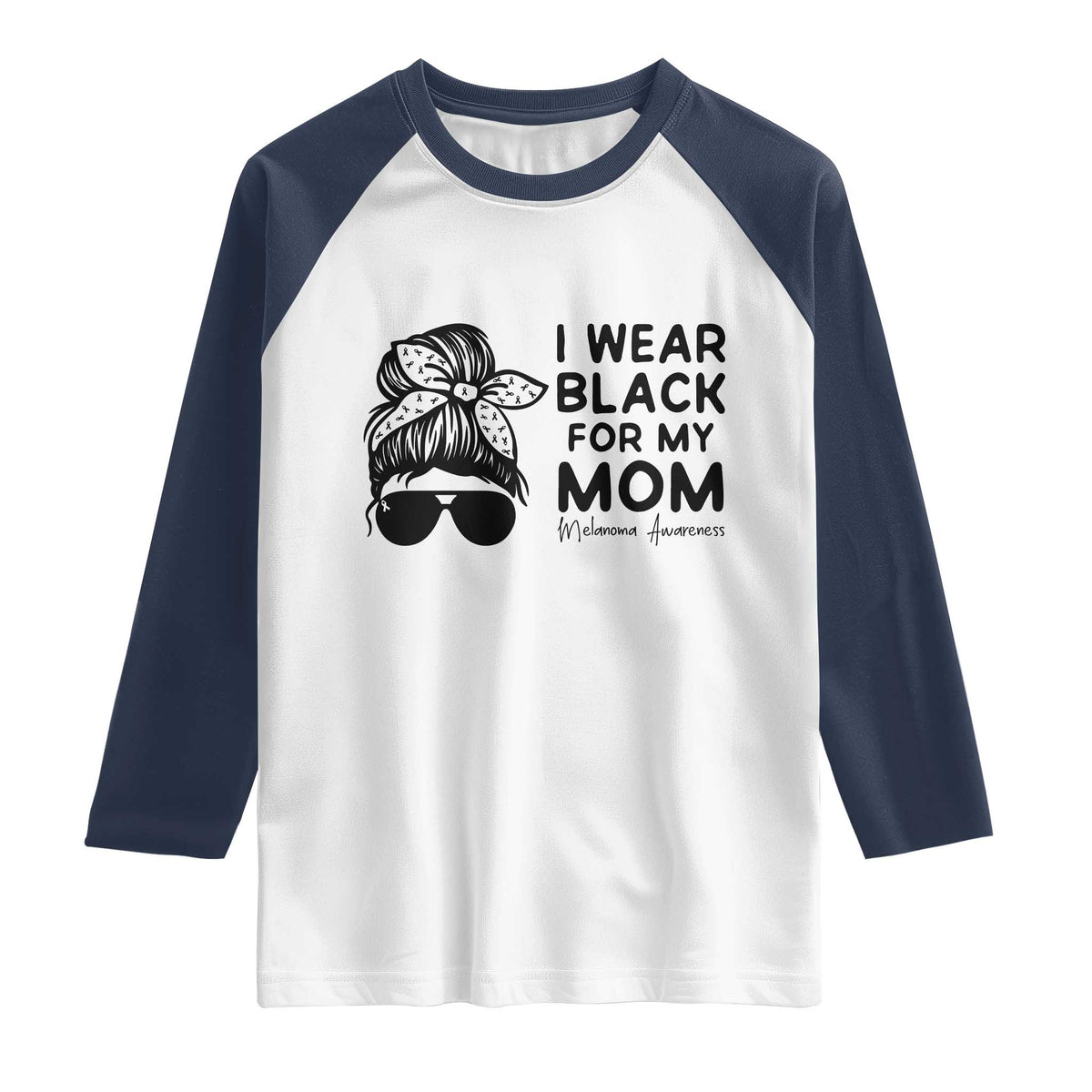 I Wear Black For My Mom Raglan Shirt Melanoma Awareness Family Gift TS12 White Navy Print Your Wear