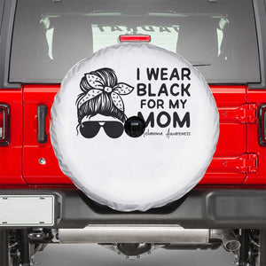I Wear Black For My Mom Spare Tire Cover Melanoma Awareness Family Gift TS12 White Print Your Wear