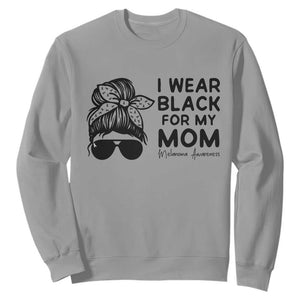 I Wear Black For My Mom Sweatshirt Melanoma Awareness Family Gift TS12 Sport Gray Print Your Wear