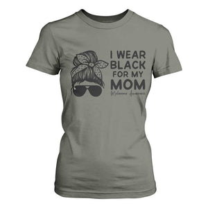 I Wear Black For My Mom T Shirt For Women Melanoma Awareness Family Gift TS12 Military Green Print Your Wear
