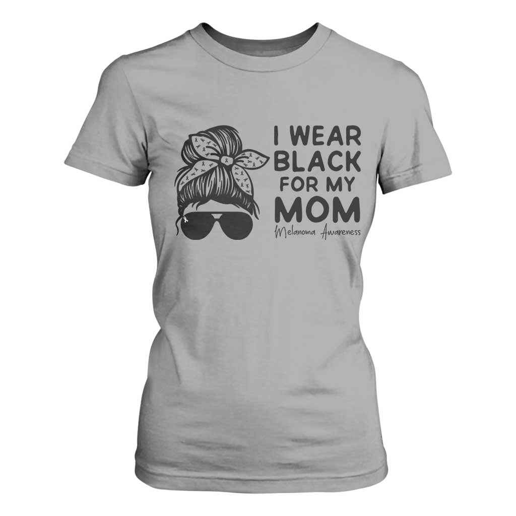 I Wear Black For My Mom T Shirt For Women Melanoma Awareness Family Gift TS12 Sport Gray Print Your Wear