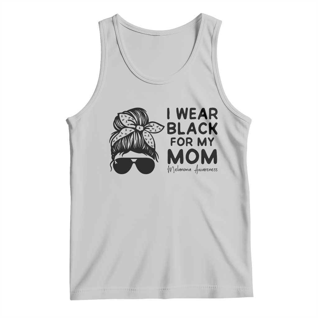I Wear Black For My Mom Tank Top Melanoma Awareness Family Gift TS12 Ash Print Your Wear