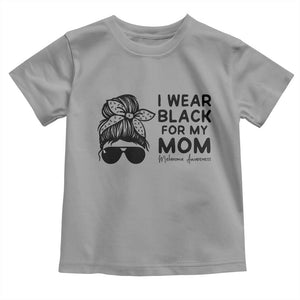I Wear Black For My Mom Toddler T Shirt Melanoma Awareness Family Gift TS12 Sport Gray Print Your Wear