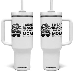 I Wear Black For My Mom Tumbler With Handle Melanoma Awareness Family Gift TS12 One Size: 40 oz White Print Your Wear