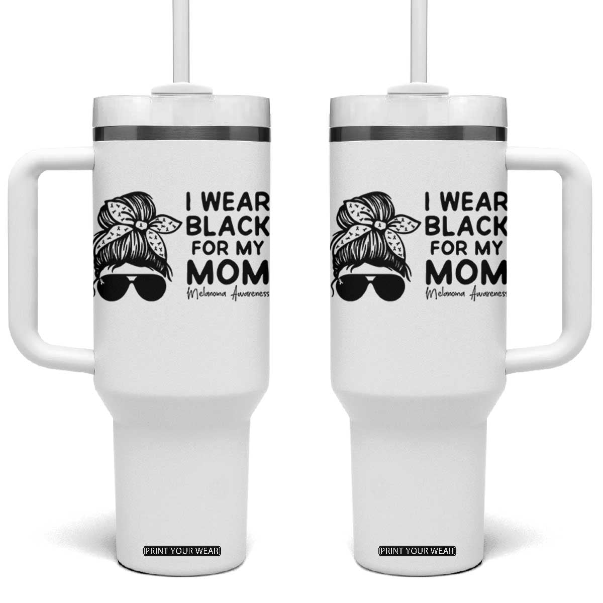 I Wear Black For My Mom Tumbler With Handle Melanoma Awareness Family Gift TS12 One Size: 40 oz White Print Your Wear