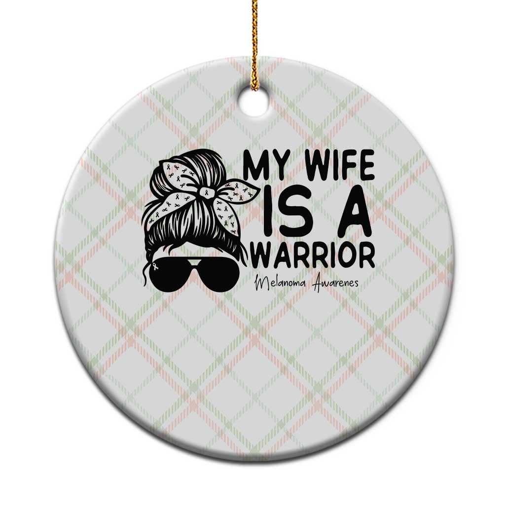My Wife Is A Warrior Ceramic Ornament Melanoma Awareness Husband Gift TS12 1pc Christmas Plaid Print Your Wear