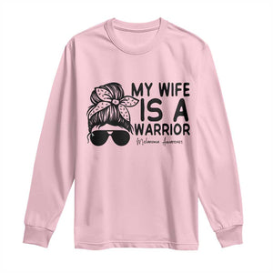 My Wife Is A Warrior Long Sleeve Shirt Melanoma Awareness Husband Gift TS12 Light Pink Print Your Wear