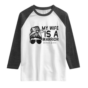 My Wife Is A Warrior Raglan Shirt Melanoma Awareness Husband Gift TS12 White Heather Charcoal Print Your Wear