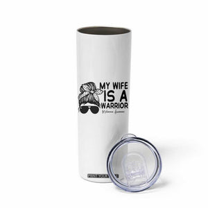 My Wife Is A Warrior Skinny Tumbler Melanoma Awareness Husband Gift TS12 Print Your Wear
