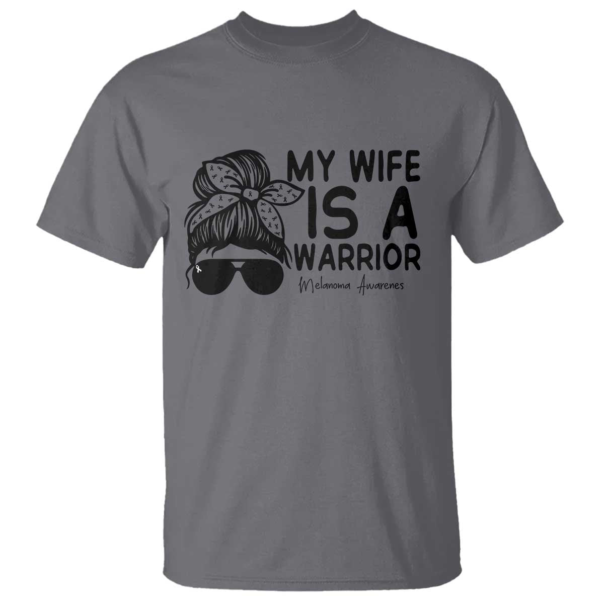 My Wife Is A Warrior T Shirt Melanoma Awareness Husband Gift TS12 Charcoal Print Your Wear