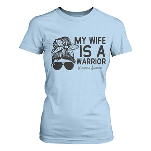 My Wife Is A Warrior T Shirt For Women Melanoma Awareness Husband Gift TS12 Light Blue Print Your Wear