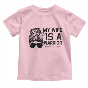 My Wife Is A Warrior Toddler T Shirt Melanoma Awareness Husband Gift TS12 Light Pink Print Your Wear