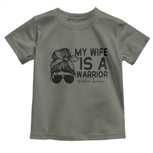 My Wife Is A Warrior Toddler T Shirt Melanoma Awareness Husband Gift TS12 Military Green Print Your Wear