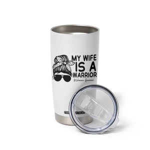 My Wife Is A Warrior Tumbler Cup Melanoma Awareness Husband Gift TS12 Print Your Wear