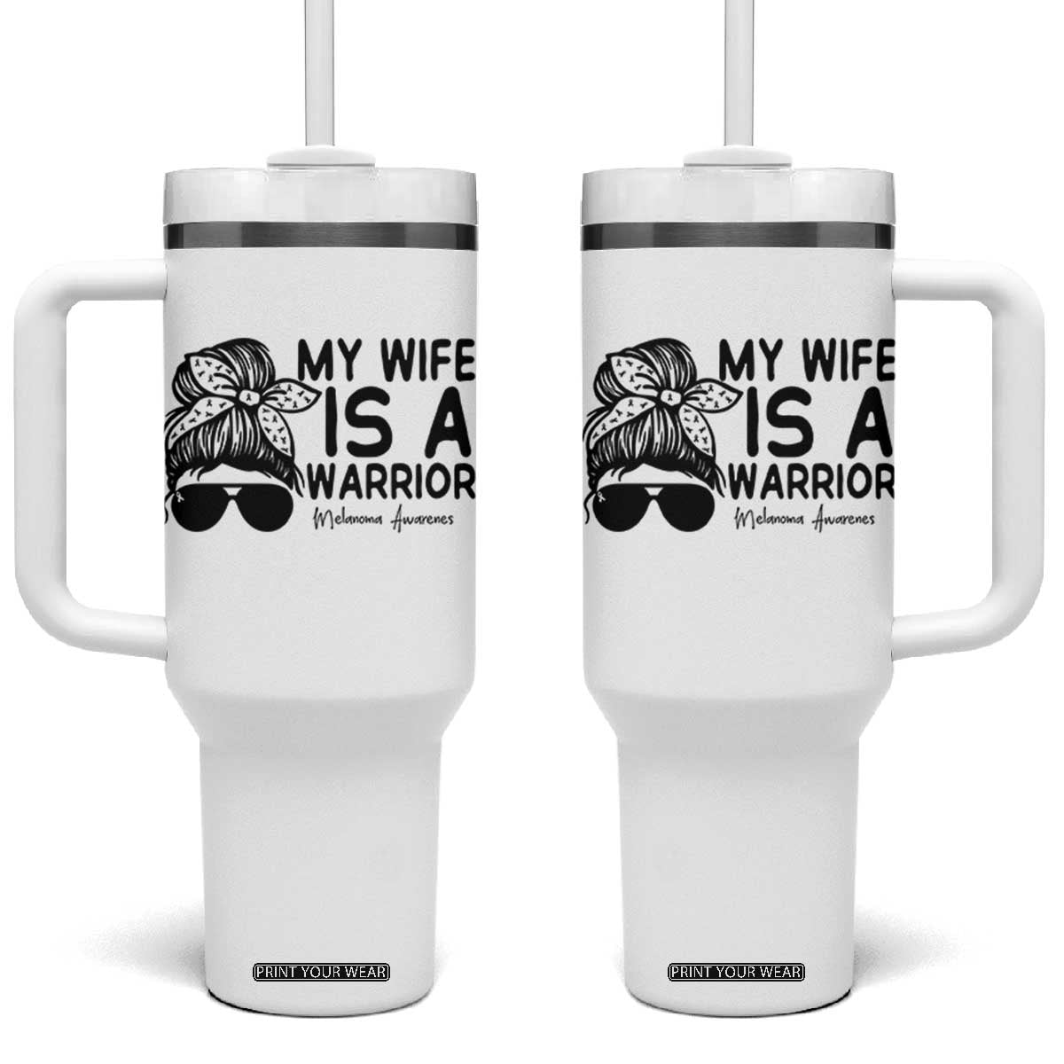 My Wife Is A Warrior Tumbler With Handle Melanoma Awareness Husband Gift TS12 One Size: 40 oz White Print Your Wear