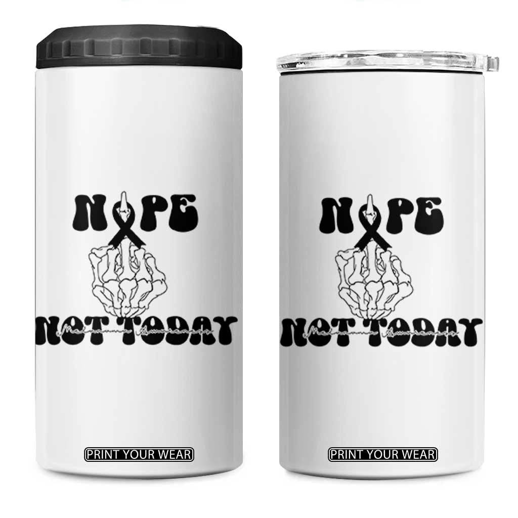 Melanoma Fighter Gift 4 in 1 Can Cooler Tumbler Funny Skeleton Nope Not Today TS12 One Size: 16 oz White Print Your Wear
