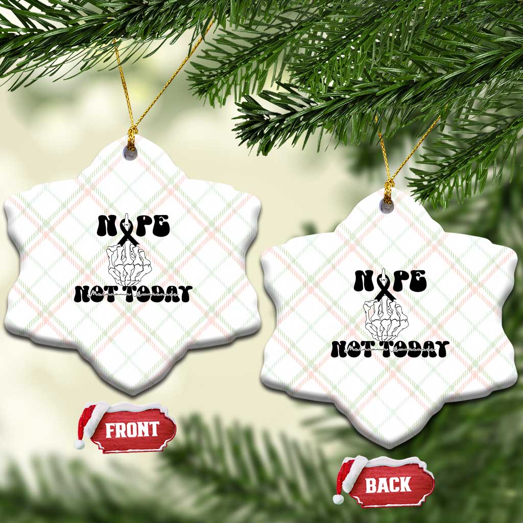 Melanoma Fighter Gift Ceramic Ornament Funny Skeleton Nope Not Today TS12 Print Your Wear