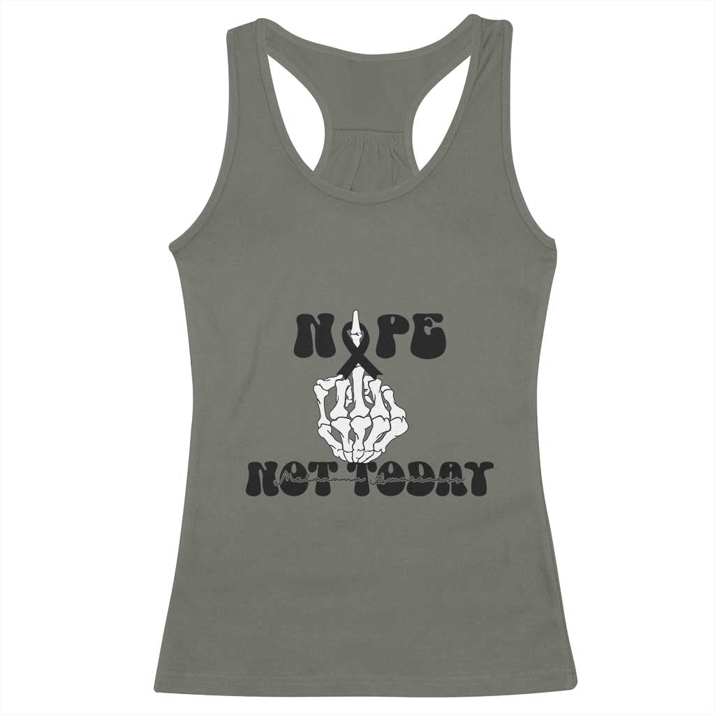 Melanoma Fighter Gift Racerback Tank Top Funny Skeleton Nope Not Today TS12 Military Green Print Your Wear