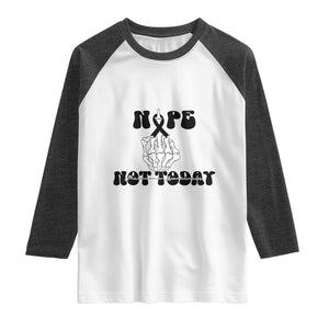Melanoma Fighter Gift Raglan Shirt Funny Skeleton Nope Not Today TS12 White Heather Charcoal Print Your Wear