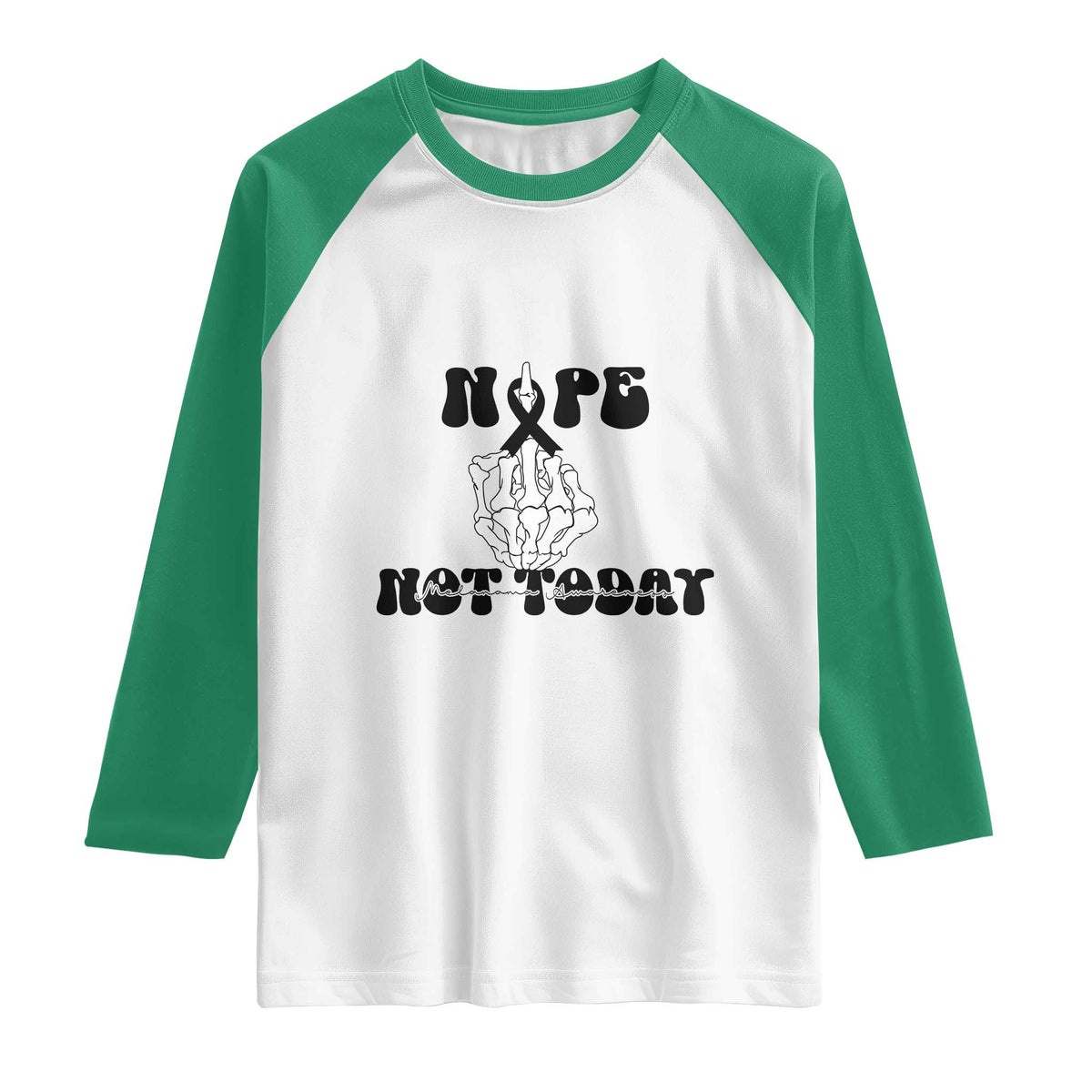 Melanoma Fighter Gift Raglan Shirt Funny Skeleton Nope Not Today TS12 White Kelly Green Print Your Wear