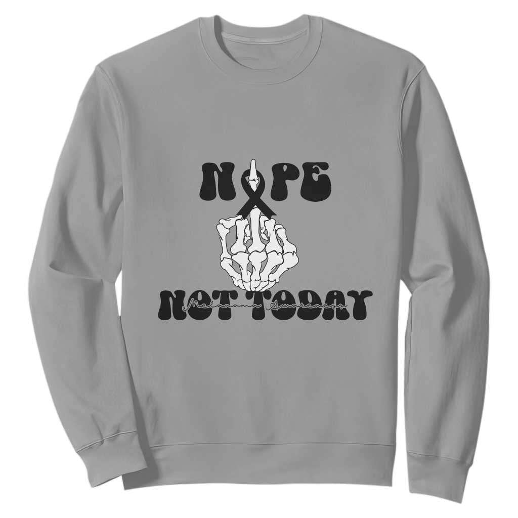 Melanoma Fighter Gift Sweatshirt Funny Skeleton Nope Not Today TS12 Sport Gray Print Your Wear