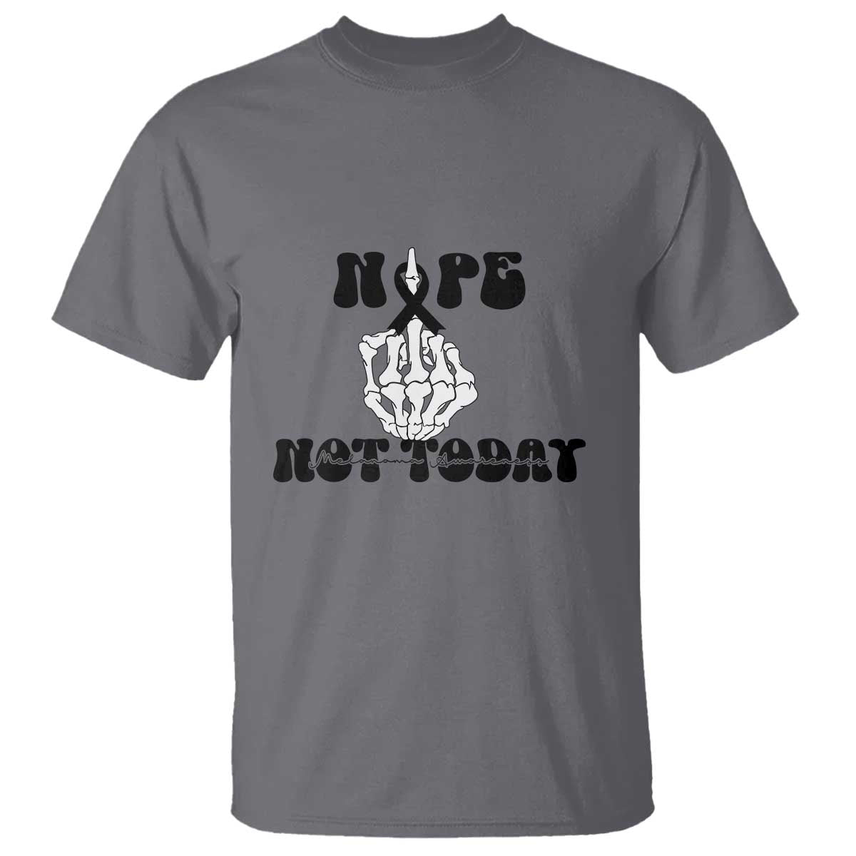 Melanoma Fighter Gift T Shirt Funny Skeleton Nope Not Today TS12 Charcoal Print Your Wear