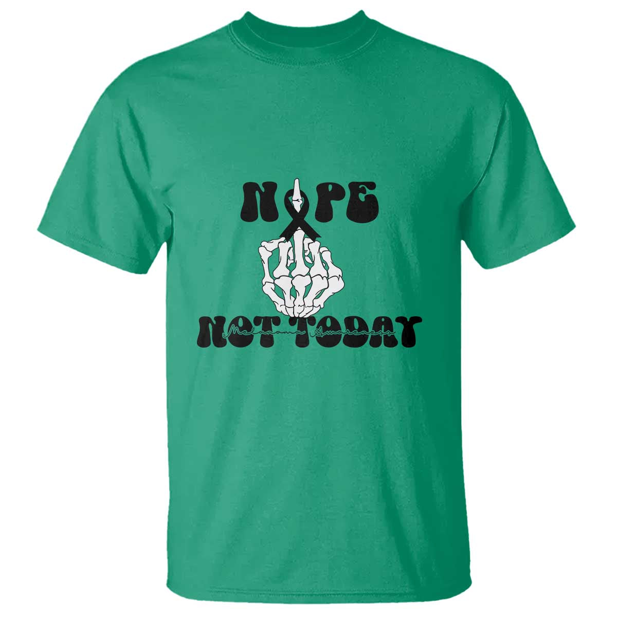 Melanoma Fighter Gift T Shirt Funny Skeleton Nope Not Today TS12 Irish Green Print Your Wear