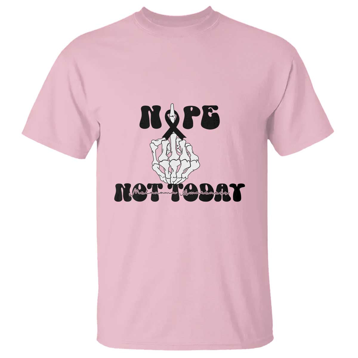 Melanoma Fighter Gift T Shirt Funny Skeleton Nope Not Today TS12 Light Pink Print Your Wear