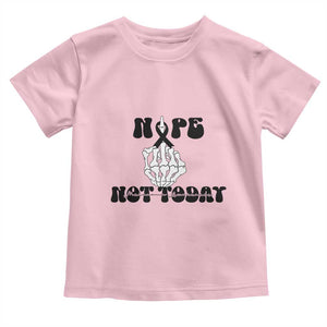 Melanoma Fighter Gift Toddler T Shirt Funny Skeleton Nope Not Today TS12 Light Pink Print Your Wear