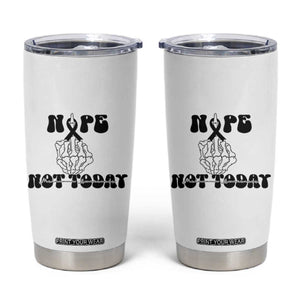Melanoma Fighter Gift Tumbler Cup Funny Skeleton Nope Not Today TS12 White Print Your Wear