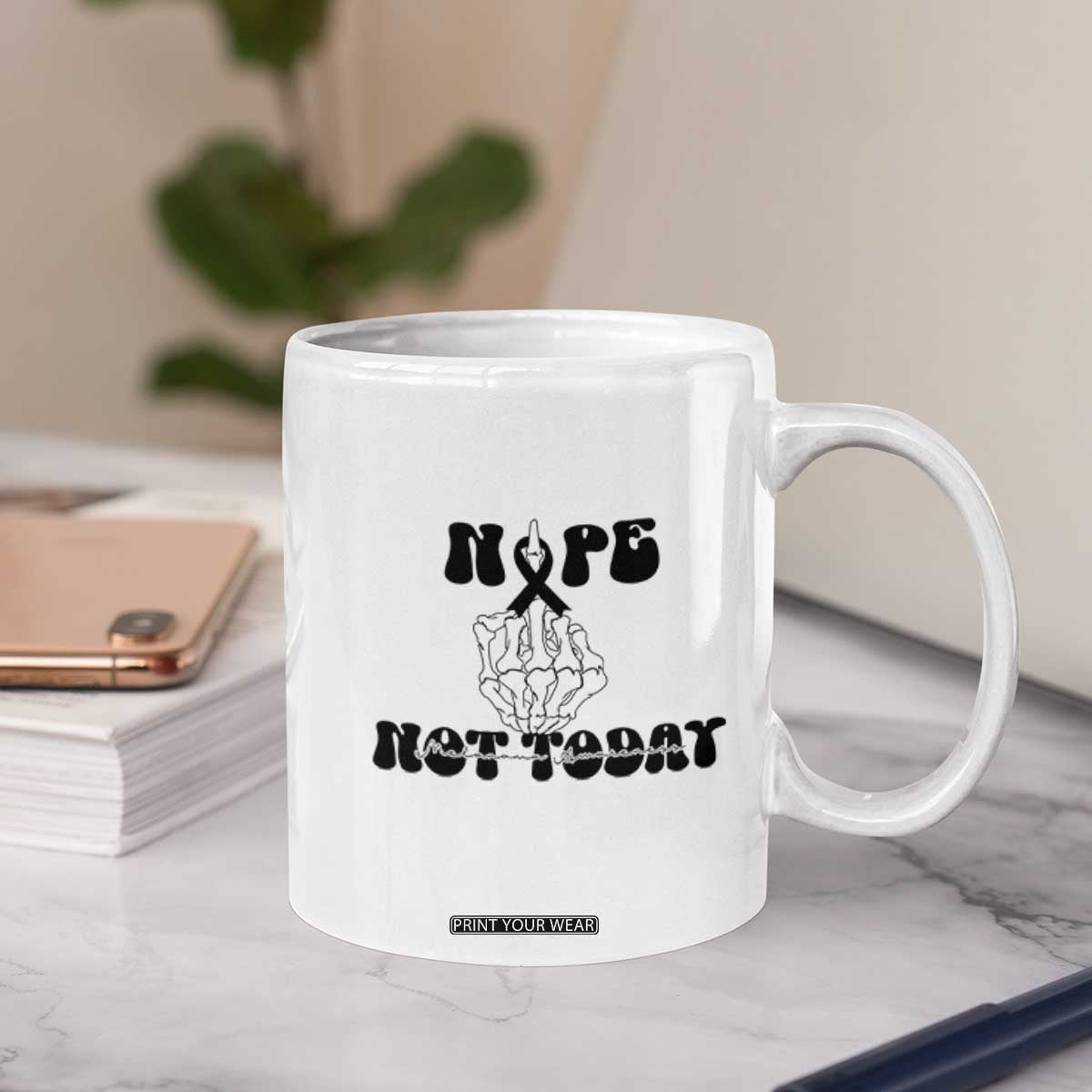 Melanoma Fighter Gift Coffee Mug Funny Skeleton Nope Not Today TS12 Print Your Wear