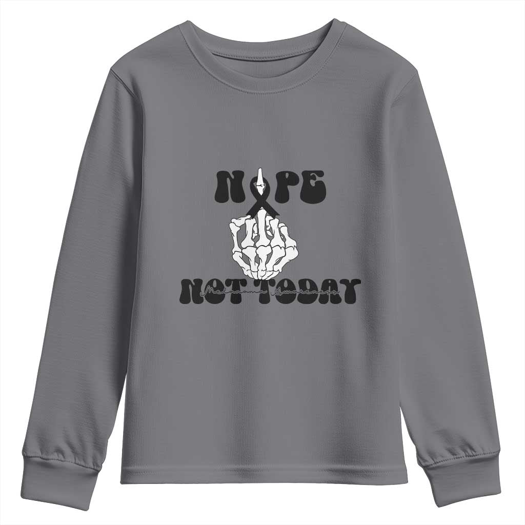 Melanoma Fighter Gift Youth Sweatshirt Funny Skeleton Nope Not Today TS12 Charcoal Print Your Wear