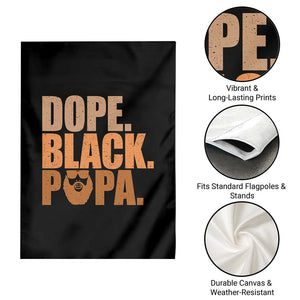 Dope Black Papa Garden Flag Proud African American Fathers Day Gift