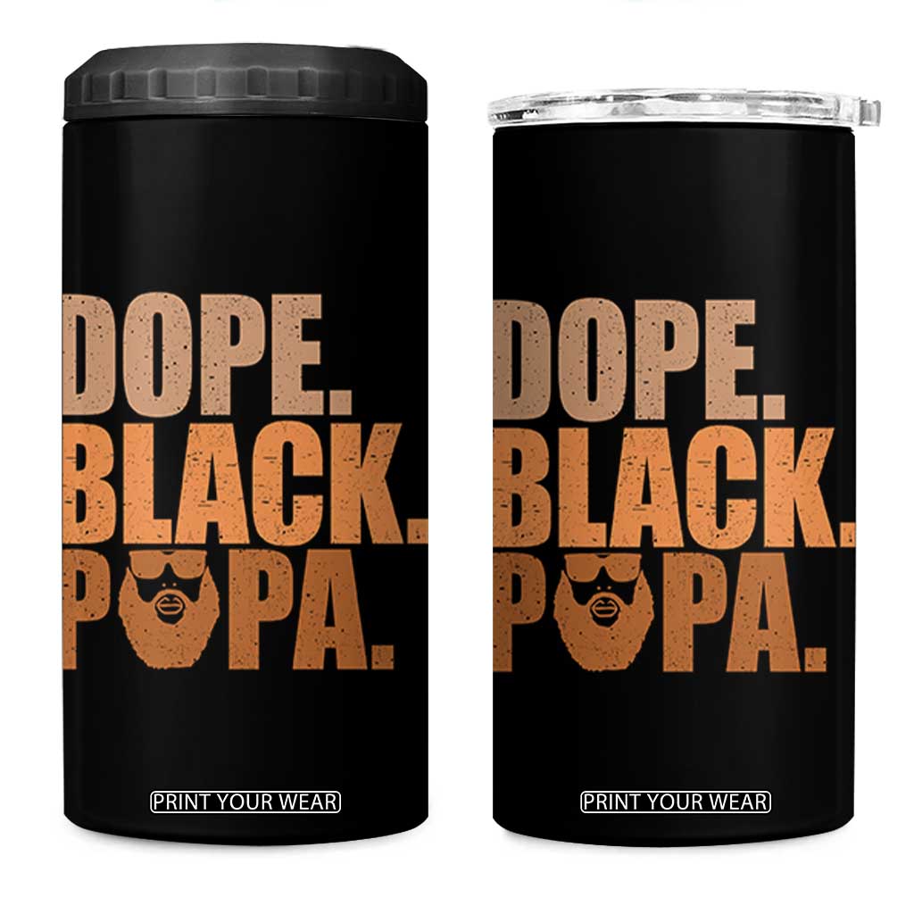 Dope Black Papa 4 in 1 Can Cooler Tumbler Proud African American Fathers Day Gift