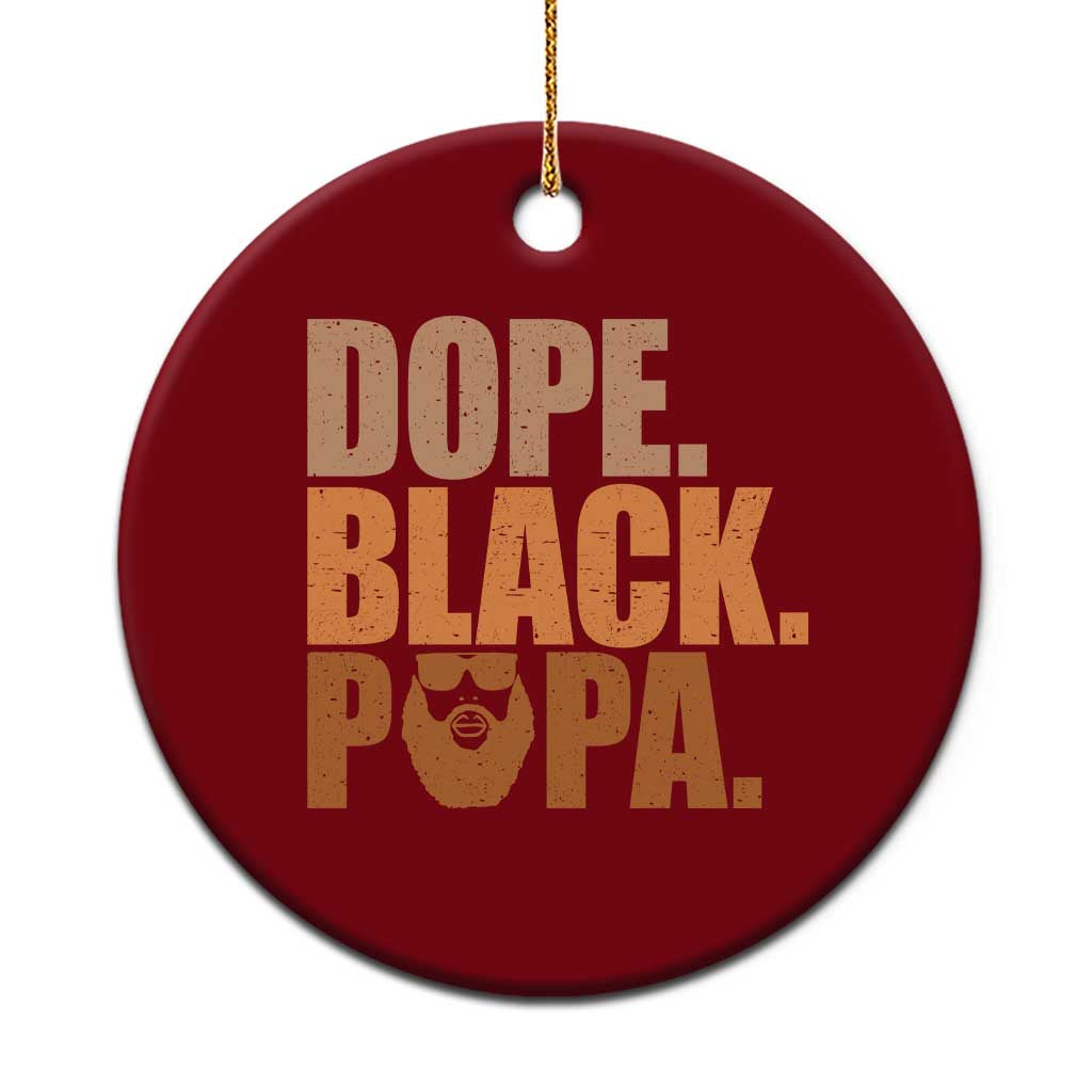 Dope Black Papa Ceramic Ornament Proud African American Fathers Day Gift