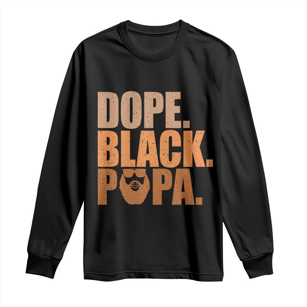 Dope Black Papa Long Sleeve Shirt Proud African American Fathers Day Gift TS12 Black Print Your Wear