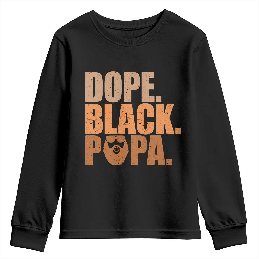 Dope Black Papa Youth Sweatshirt Proud African American Fathers Day Gift TS12 Black Print Your Wear