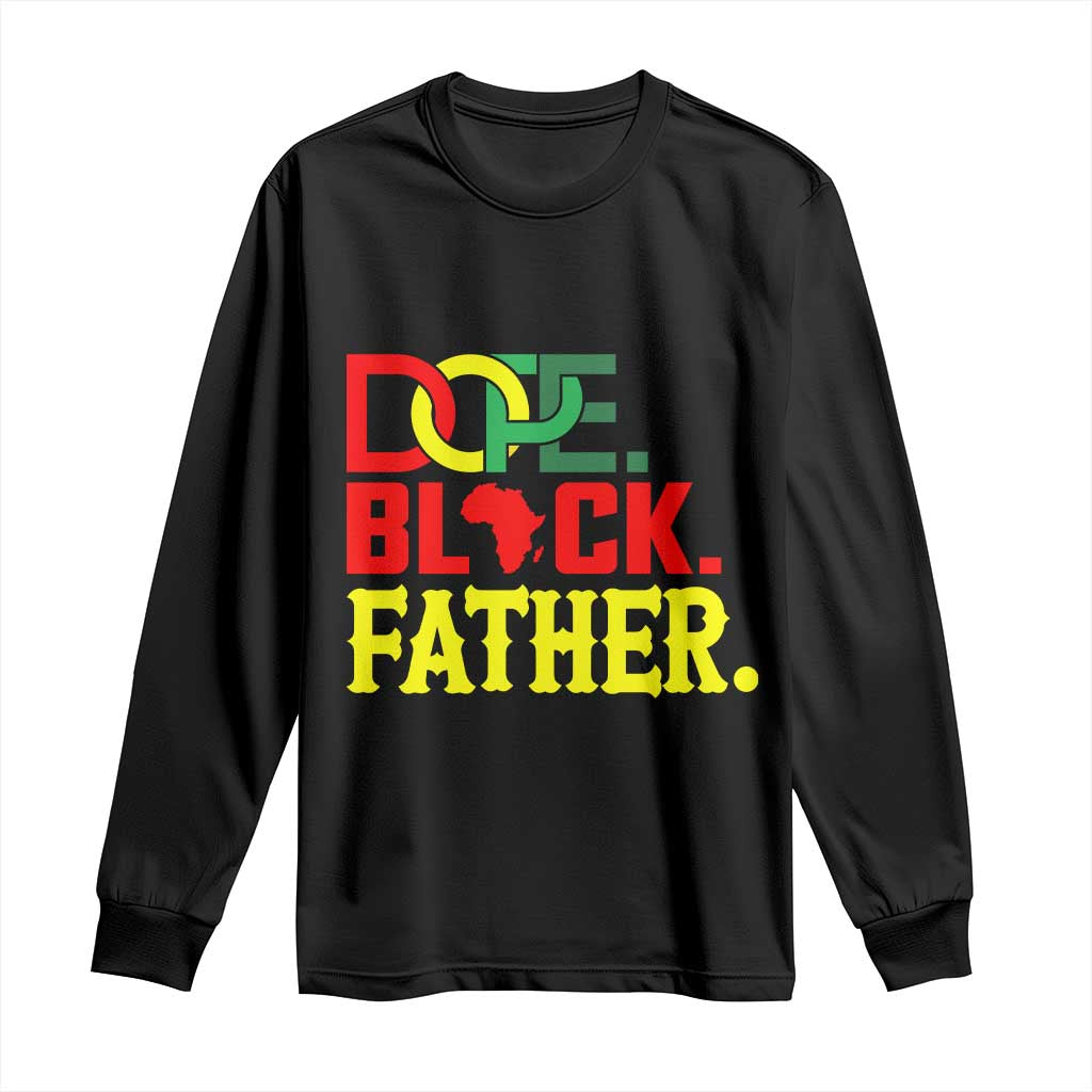 Dope Black Father Long Sleeve Shirt Proud Black Father Gift TS12 Black Print Your Wear