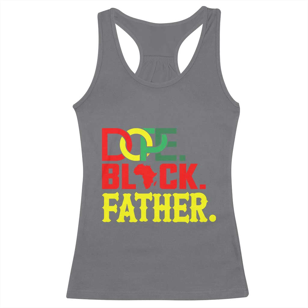 Dope Black Father Racerback Tank Top Proud Black Father Gift