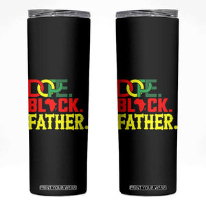 Dope Black Father Skinny Tumbler Proud Black Father Gift