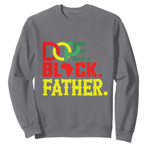 Dope Black Father Sweatshirt Proud Black Father Gift