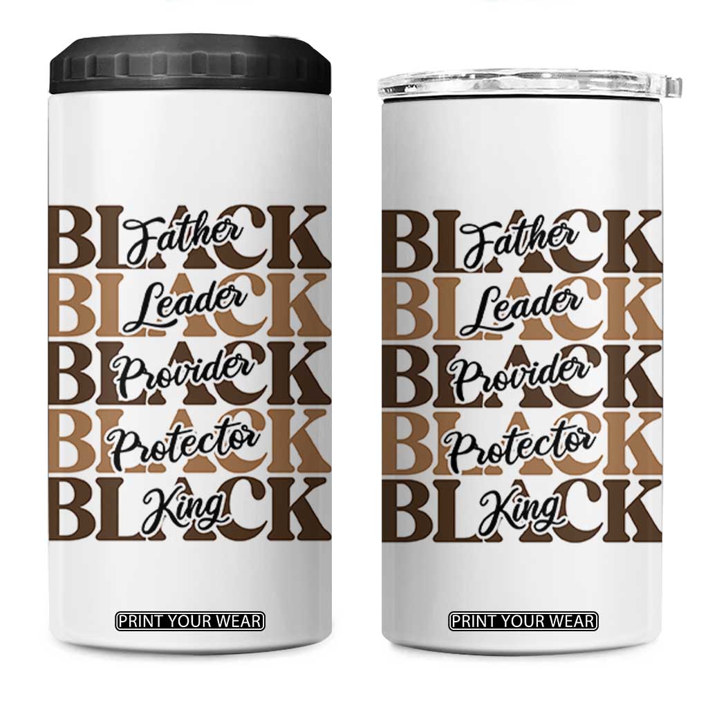 Father Leader Provider Protector King 4 in 1 Can Cooler Tumbler Proud Black Dad Gift