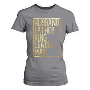 Husband Father King Leader Man T Shirt For Women Proud Black Dad Gift