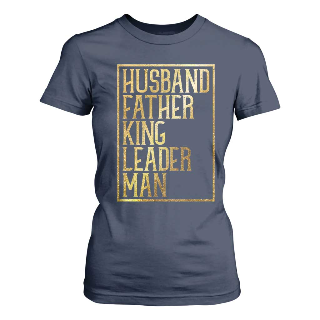Husband Father King Leader Man T Shirt For Women Proud Black Dad Gift