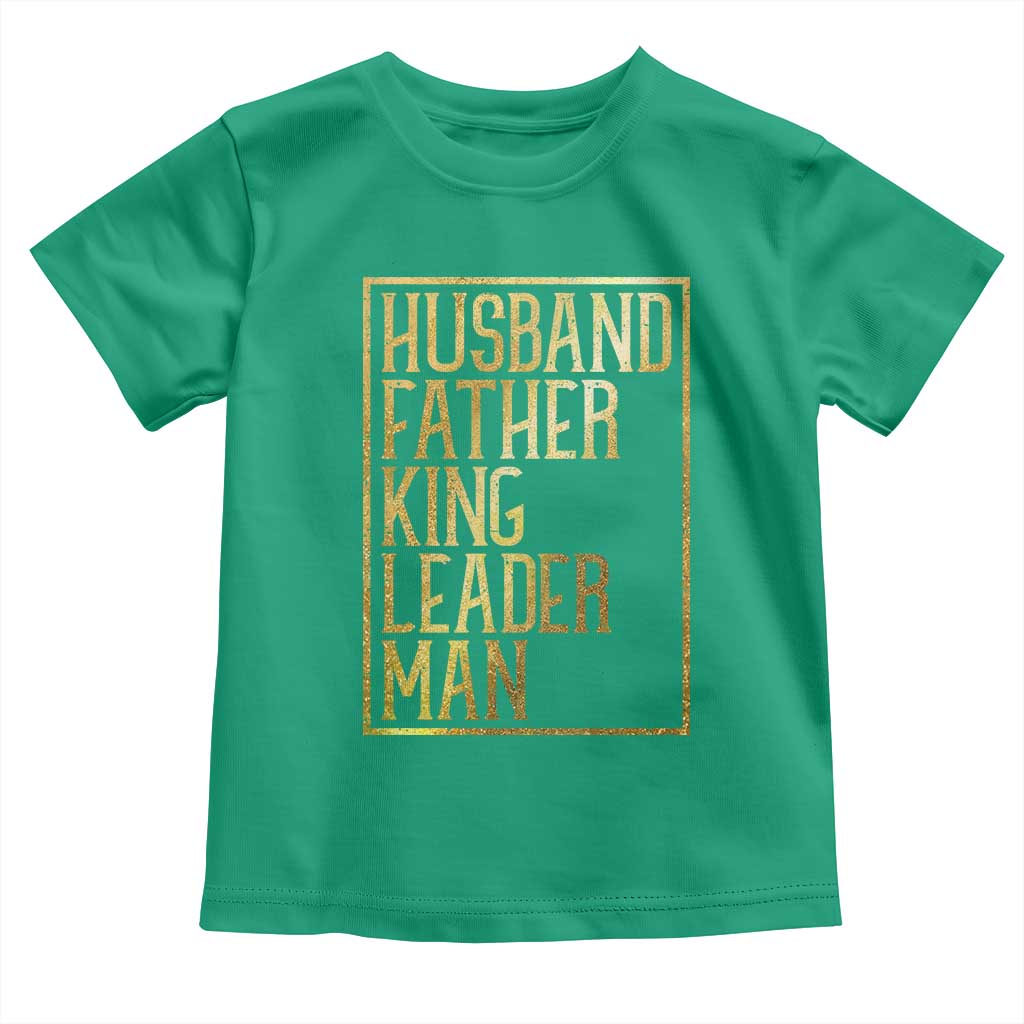 Husband Father King Leader Man Toddler T Shirt Proud Black Dad Gift