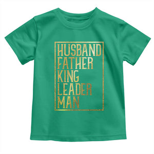 Husband Father King Leader Man Toddler T Shirt Proud Black Dad Gift