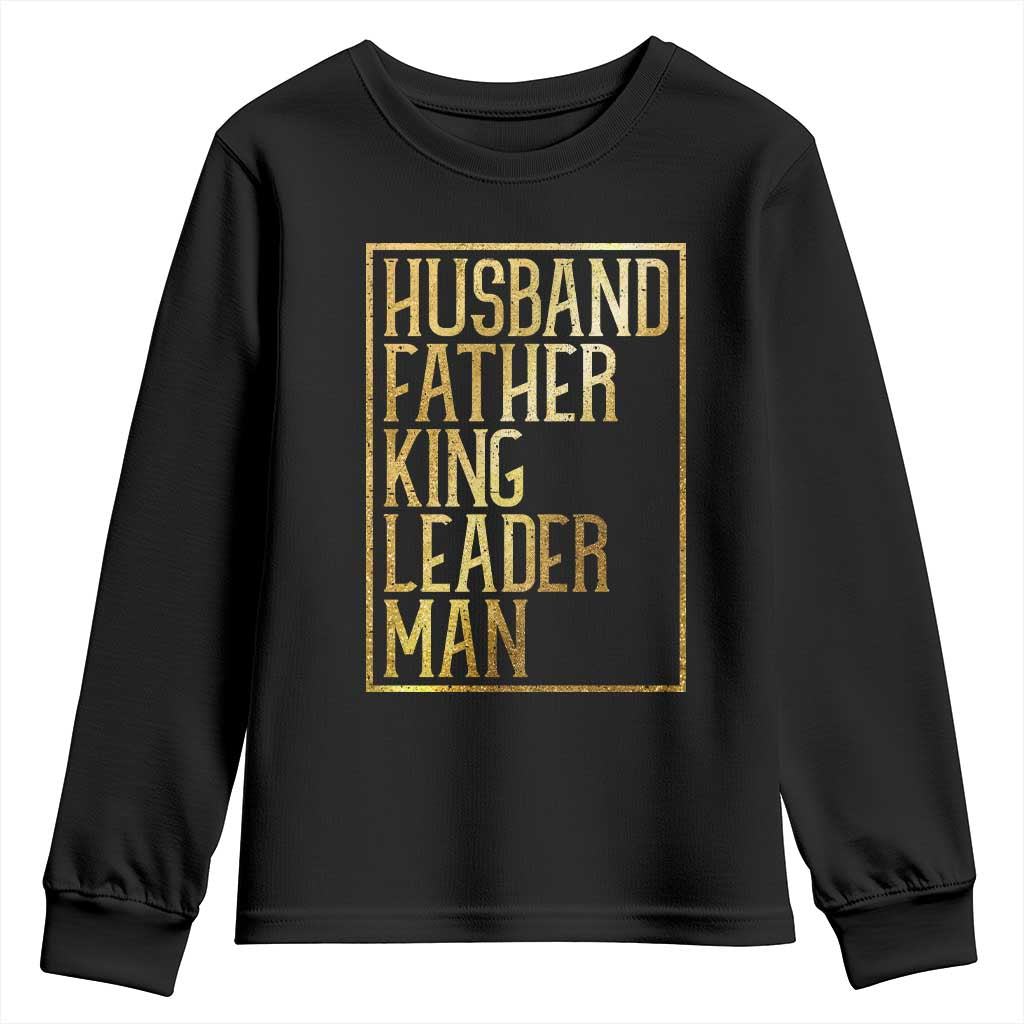Husband Father King Leader Man Youth Sweatshirt Proud Black Dad Gift