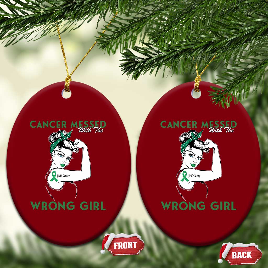 Liver Cancer Warrior Unbreakable Gift Ceramic Ornament Cancer Messed With The Wrong Girl