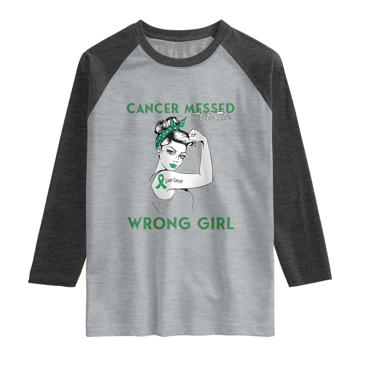Liver Cancer Warrior Unbreakable Gift Raglan Shirt Cancer Messed With The Wrong Girl